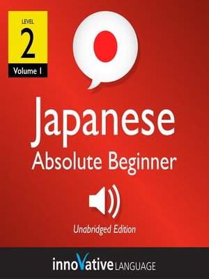 cover image of Learn Japanese: Level 2: Absolute Beginner Japanese, Volume 1
